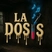 La Dosis
