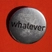 The Whatever Kid