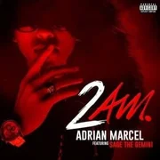 2AM. ft. Sage The Gemini - Adrian Marcel