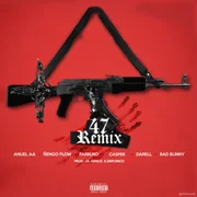 47 (Remix) ft. Ñengo Flow, Farruko, Bad Bunny, Darell & Casper Mágico - Anuel Aa