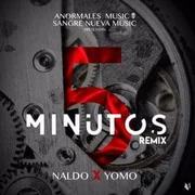 5 Minutos (Remix)* ft. Yomo - Naldo