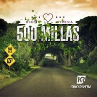 500 Millas - Kiko Rivera