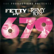 679 ft. Remy Boyz, P-Dice & Monty - Fetty Wap