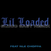 6locc 6a6y (Remix) ft. NLE Choppa - Lil Loaded