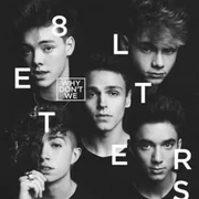 8 Letters - Why Don’t We