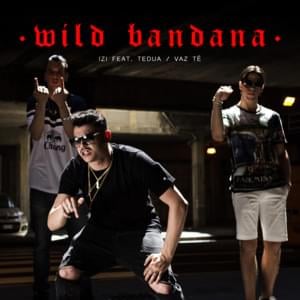 Wild Bandana - IZI (Ft. Tedua & Vaz Tè)