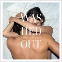 A Dedication - Washed Out