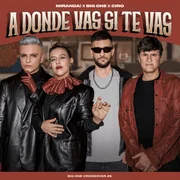 A Donde Vas Si Te Vas ft. Ciro y los Persas & Miranda​! - Big One