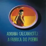 A fábrica do poema - Adriana calcanhotto