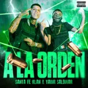 A LA ORDEN ft. Yahir Saldivar - Santa Fe Klan