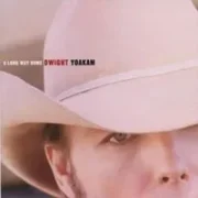 A long way home - Dwight yoakam