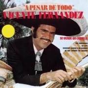 A pesar de todo - Vicente Fernández