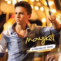 A Prueba De Todo - Maykel