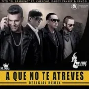 A Que No Te Atreves (Remix) - Tito El Bambino