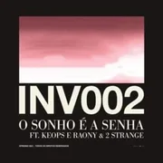 INV002: O SONHO É A SENHA ft. Foreign & Keops & Raony - Sinho Amorim