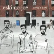 A song is a city - Eskimo joe