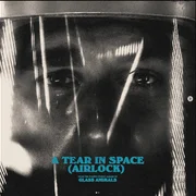 A Tear in Space (Airlock) - Glass Animals