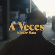 A Veces - Kinder Malo