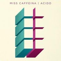 Ácido - Miss Caffeina