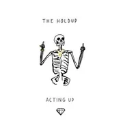 Acting Up - The Holdup