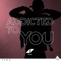 Addicted To You - Avicii