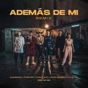 Además de Mí (Remix) ft. Tiago PZK, Maria Becerra & LIT killah - Rusherking