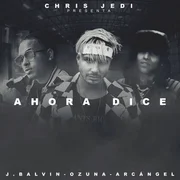 Ahora Dice ft. Arcángel - Chris Jeday