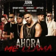 Ahora Me Llama (Remix) - Juhn El All Star