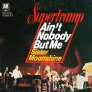 Ain't nobody but me - Supertramp