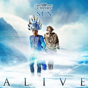 Alive - Empire of the Sun