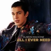 All I Ever Need - Austin Mahone