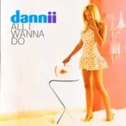 All i wanna do - Dannii minogue