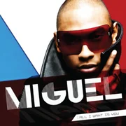 All I Want Is You ft. J. Cole - Miguel