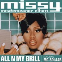 All n my grill - Missy elliot