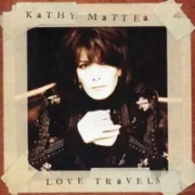 All roads to the river - Kathy mattea