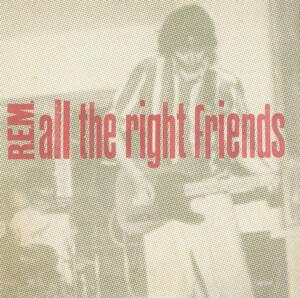 All the right friends - Rem