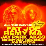 All the Way Up (Asian Remix) ft. French Montana, Infared, Jay Park (박재범), AK-69, DABOYWAY, SonaOne & Joe Flizzow - Fat Joe