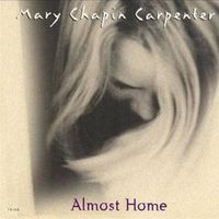 Almost home - Mary chapin carpenter