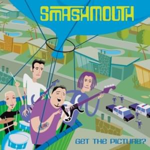 Always gets her way - Smash mouth