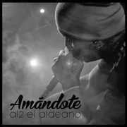 Amándote - Al2 El Aldeano