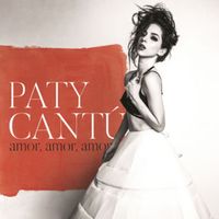 Amor, Amor, Amor - Paty Cantú