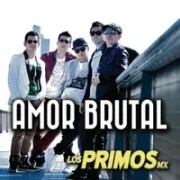 Amor Brutal - Los Primos MX