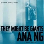 Ana ng - They might be giants