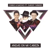 Andas En Mi Cabeza ft. Daddy Yankee - Chino Y Nacho