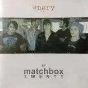 Angry - Matchbox 20