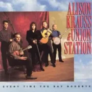 Another day, another dollar - Alison krauss & union station