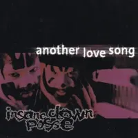 Another love song - Insane clown posse