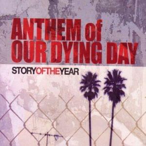 Anthem of our dying day - Story of the year