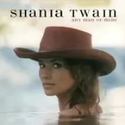 Any man of mine - Shania twain