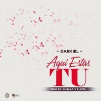 Aquí Estás Tú - Darkiel